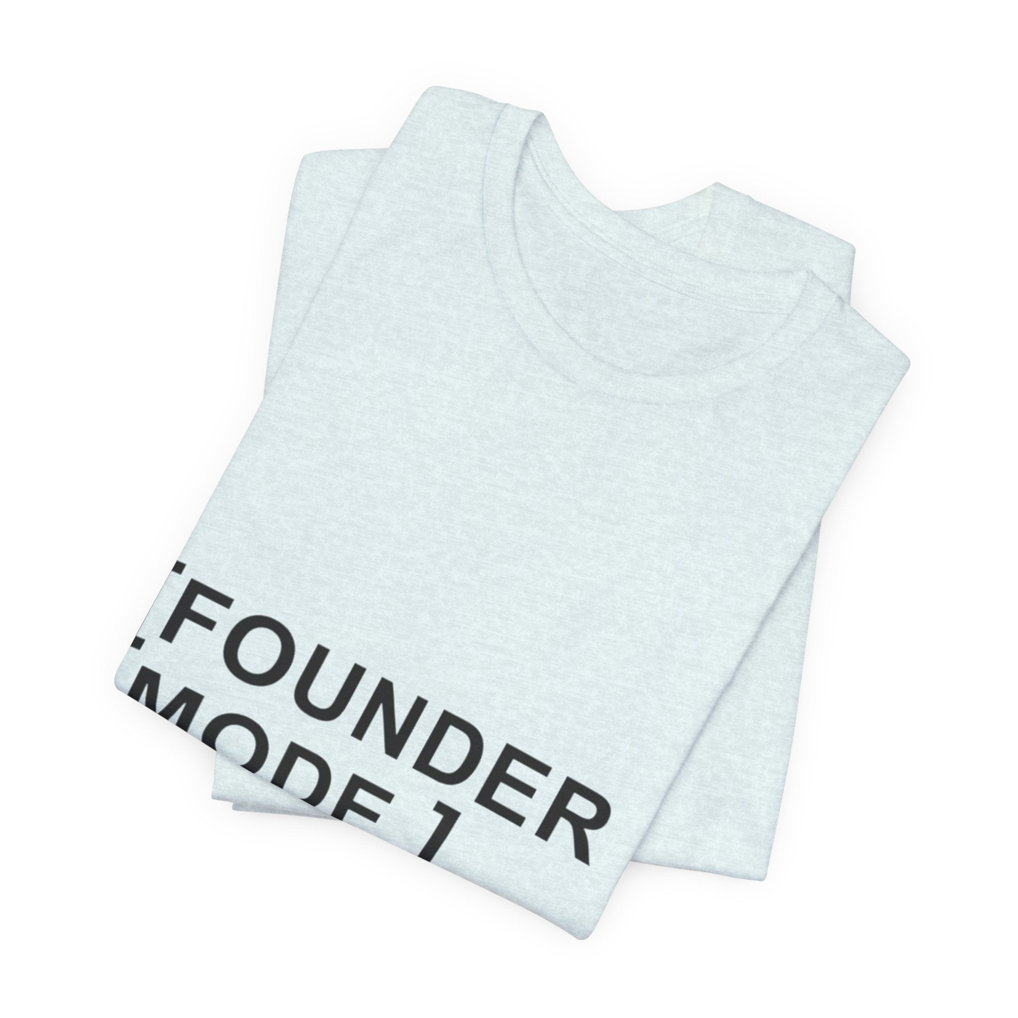 Founder Mode T-Shirt — 'FOUNDER MODE' Graphic Tee for Entrepreneurs