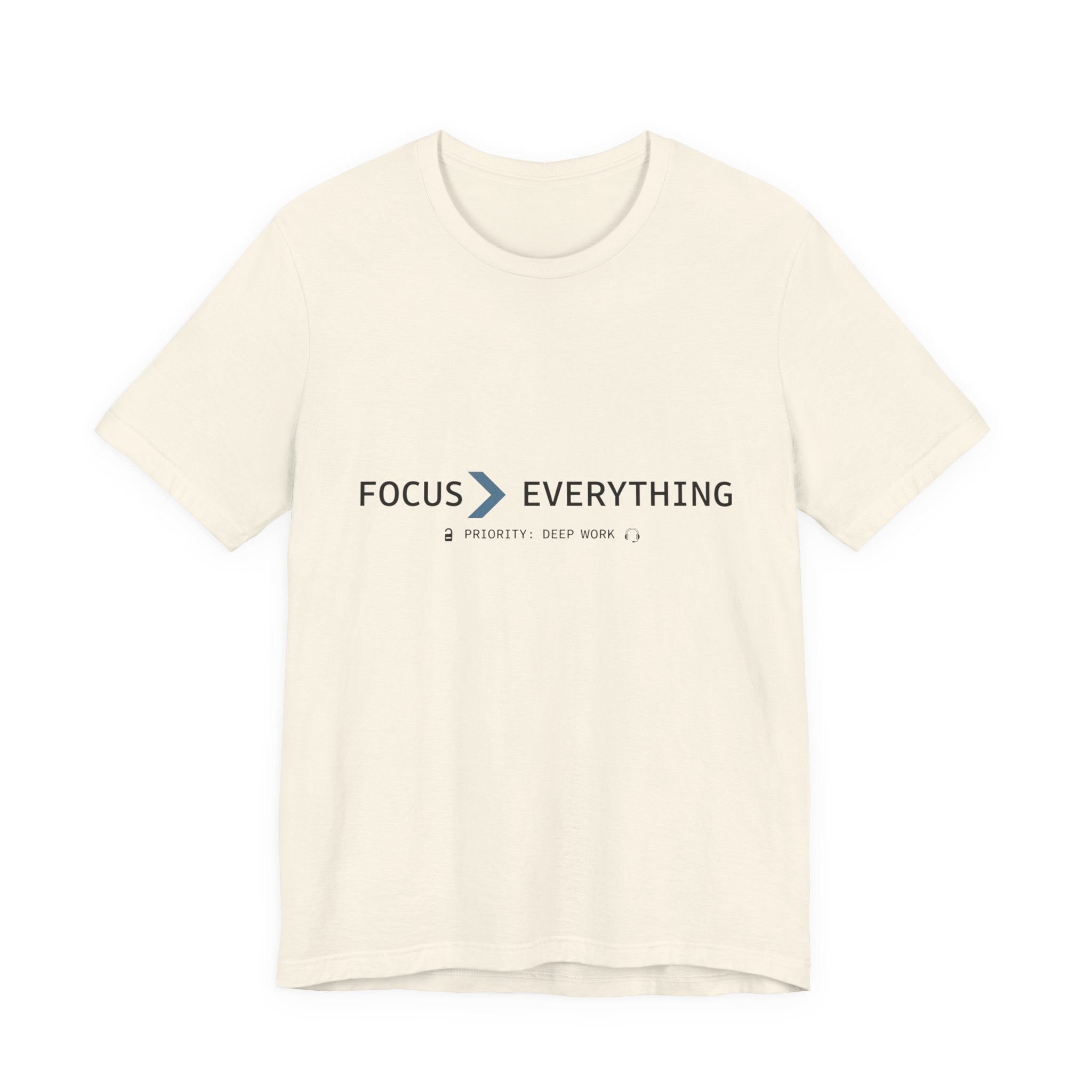FOCUS > EVERYTHING T-Shirt — Minimalist Deep Focus Graphic Tee