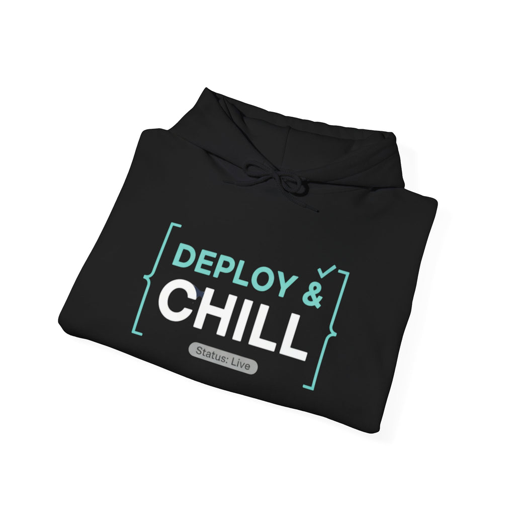 DEPLOY & CHILL Hoodie — Dev Ops & Software Engineer Pullover