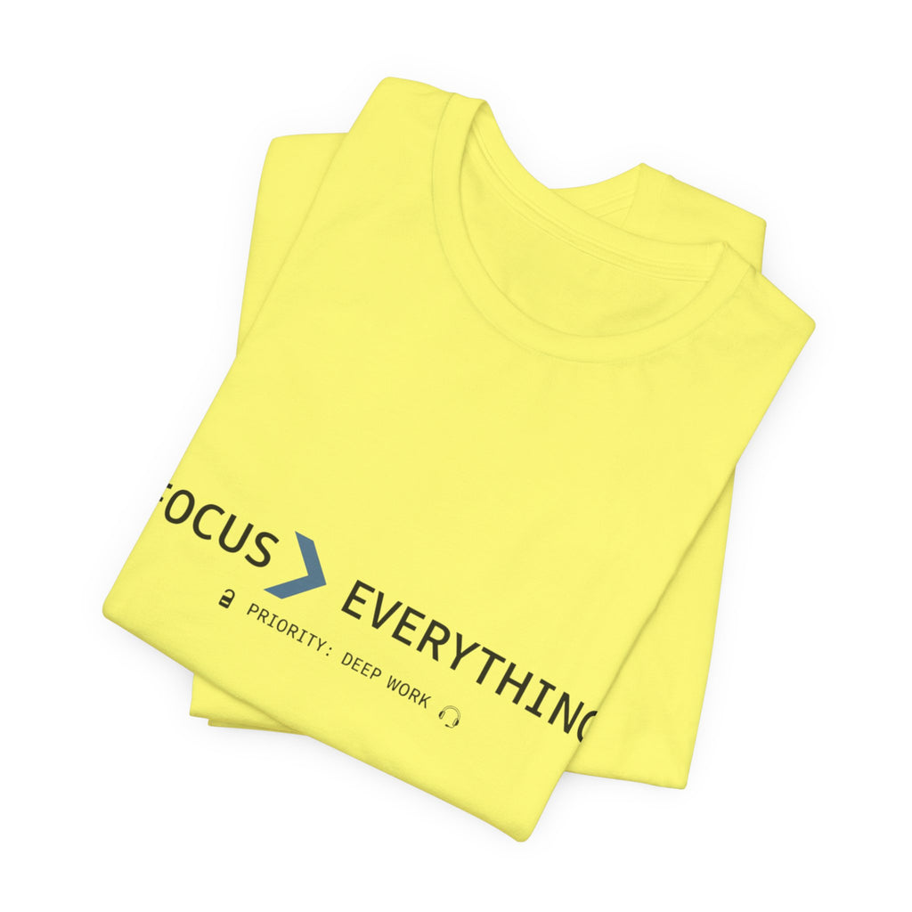 FOCUS > EVERYTHING T-Shirt — Minimalist Deep Focus Graphic Tee