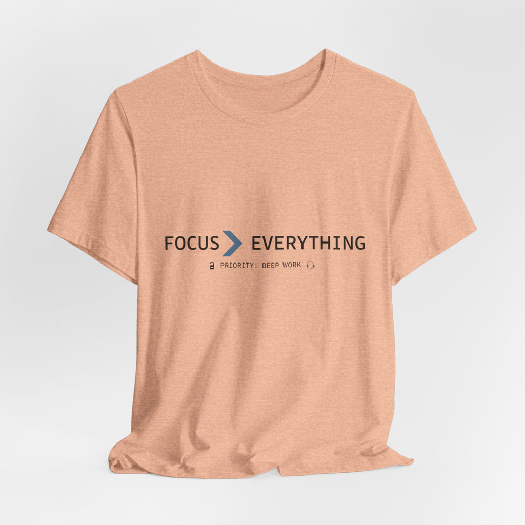 FOCUS > EVERYTHING T-Shirt — Minimalist Deep Focus Graphic Tee