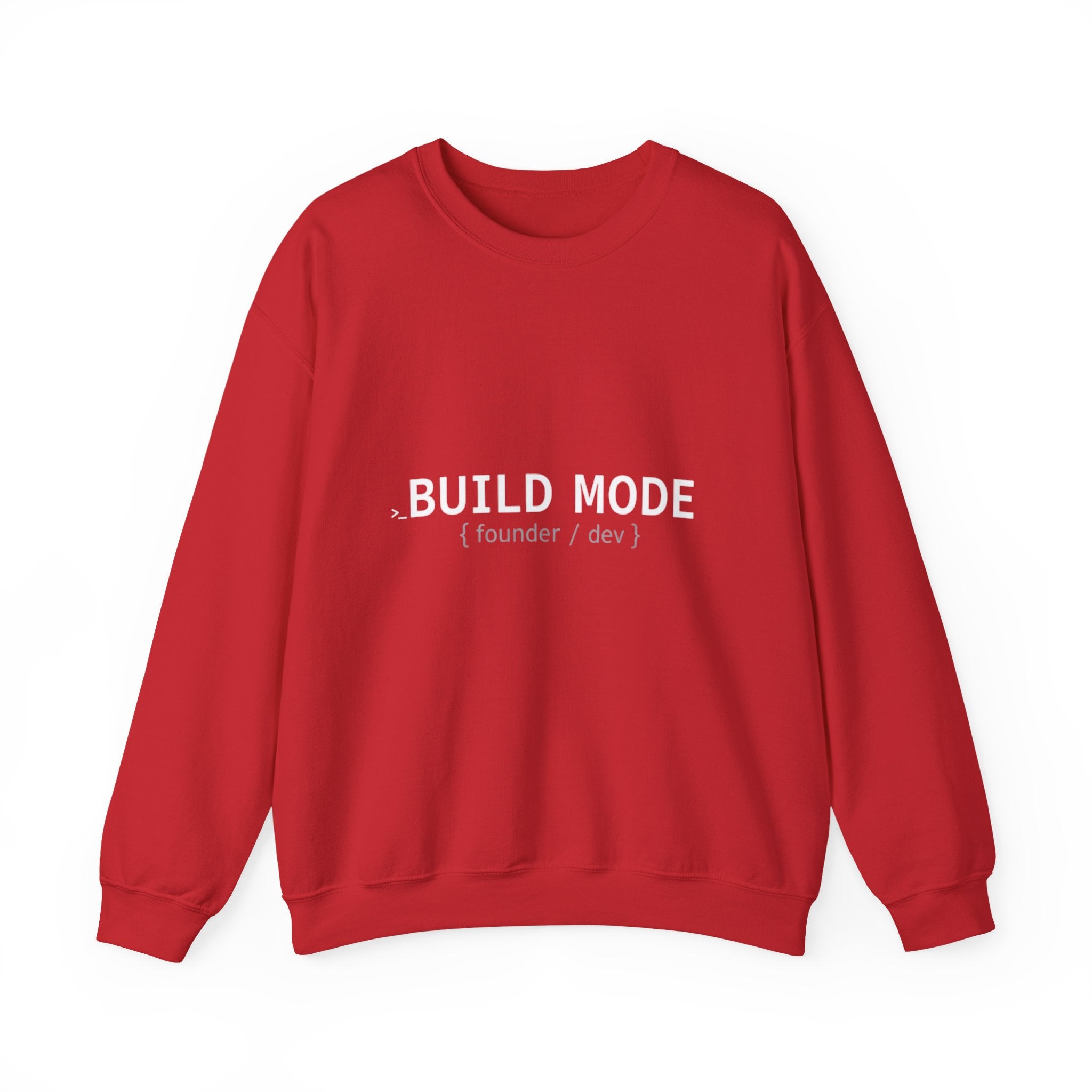 BUILD MODE Sweatshirt — Motivational Crewneck for Builders & Makers