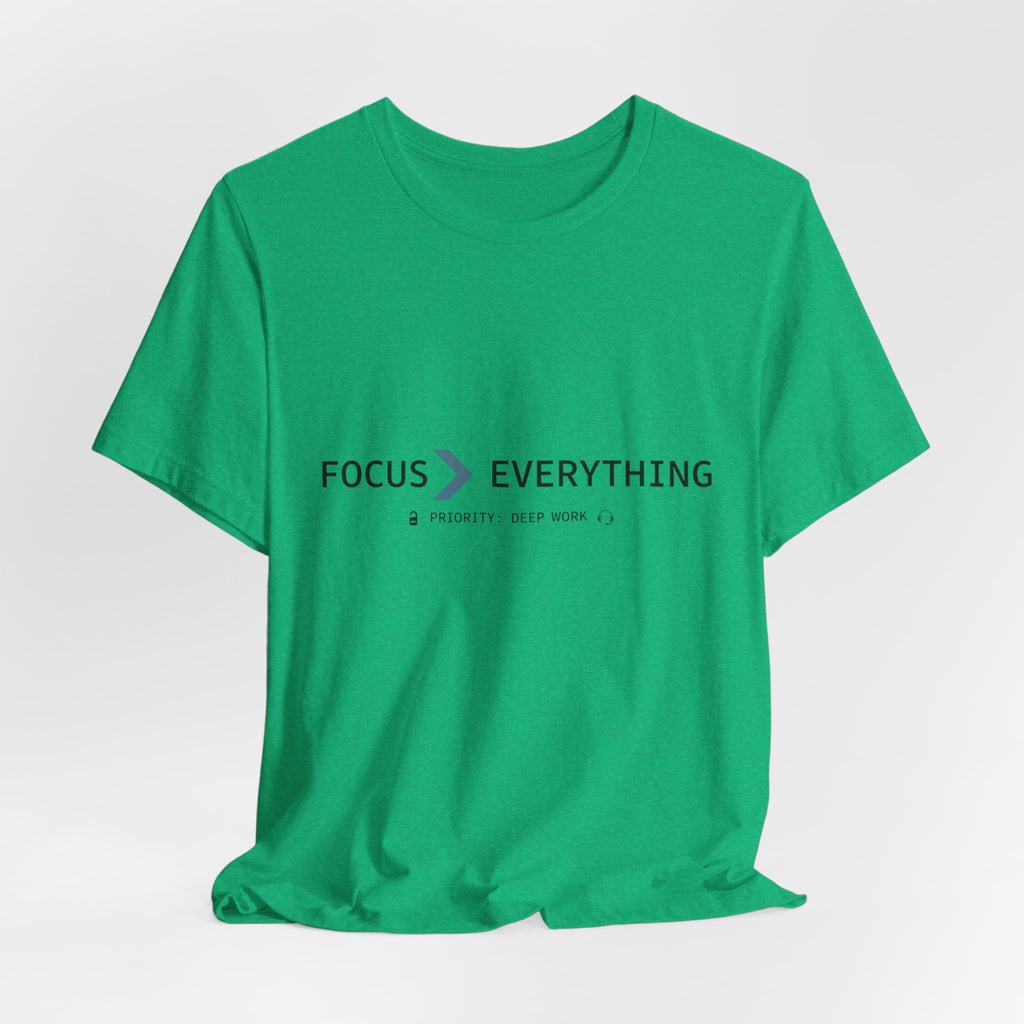 FOCUS > EVERYTHING T-Shirt — Minimalist Deep Focus Graphic Tee