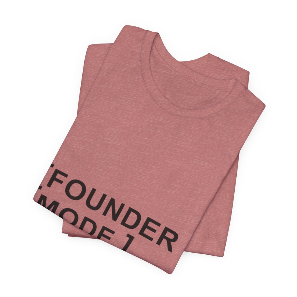 Founder Mode T-Shirt — 'FOUNDER MODE' Graphic Tee for Entrepreneurs