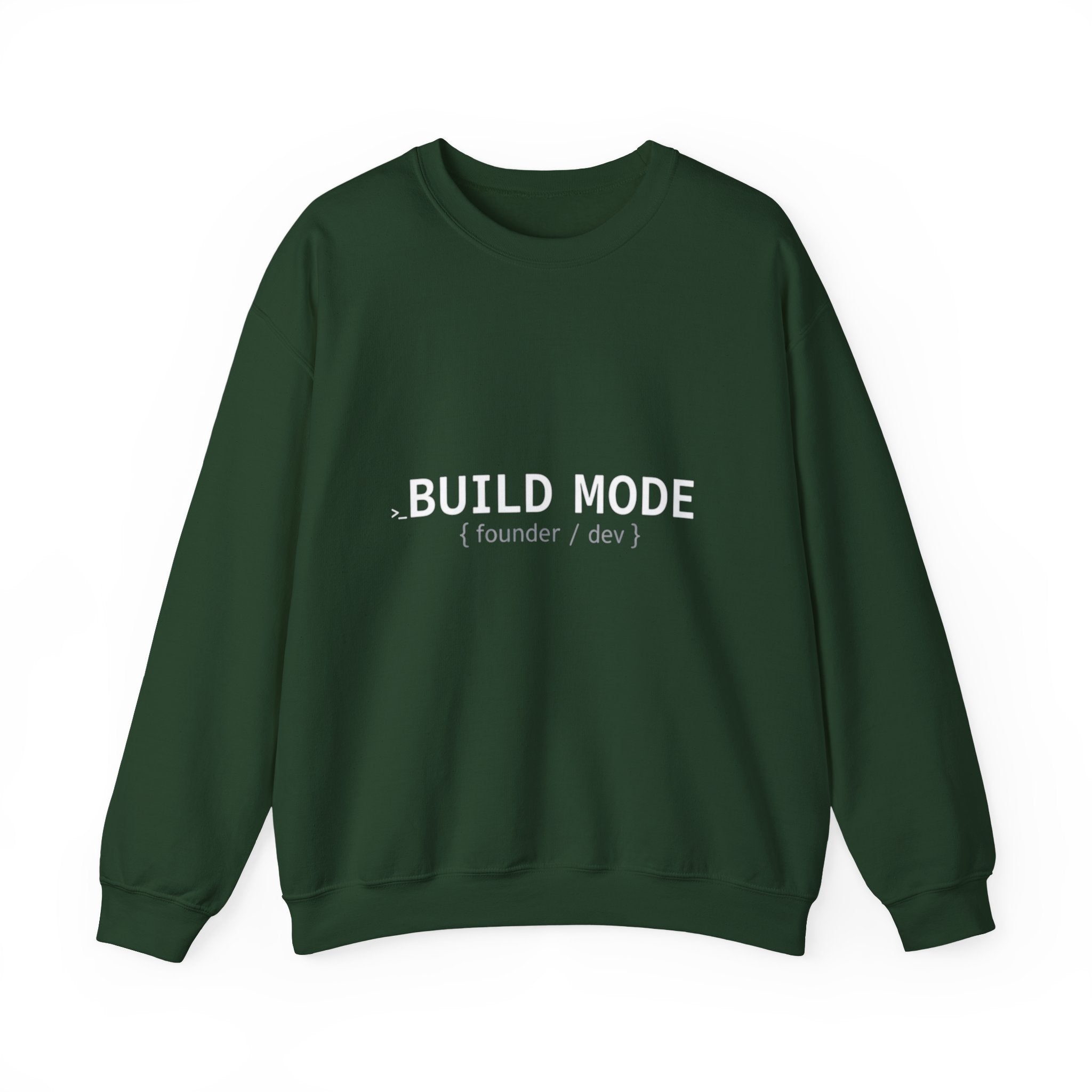 BUILD MODE Sweatshirt — Motivational Crewneck for Builders & Makers