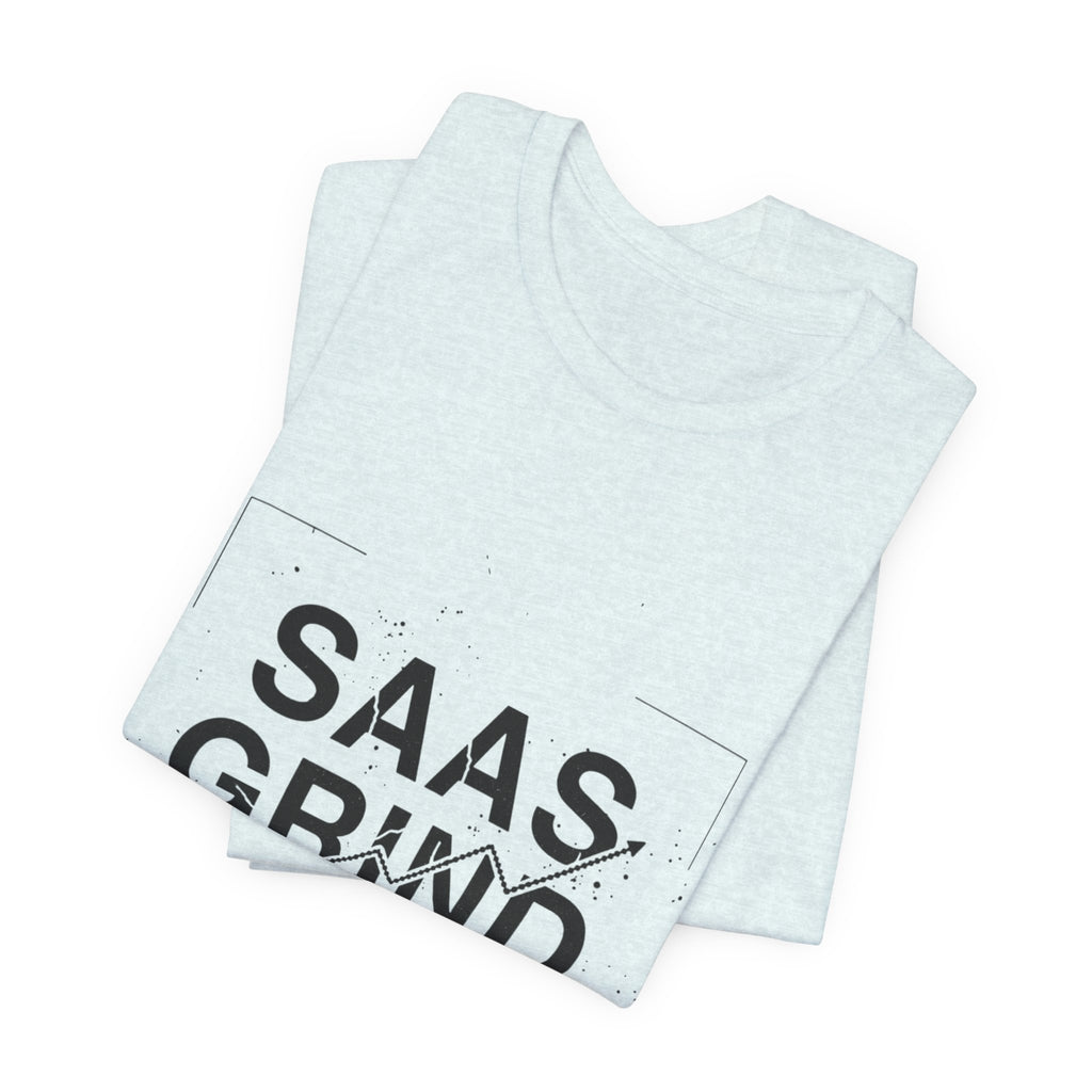 SAAS GRIND Tee — Hustle-Focused Shirt for SaaS Founders & Builders