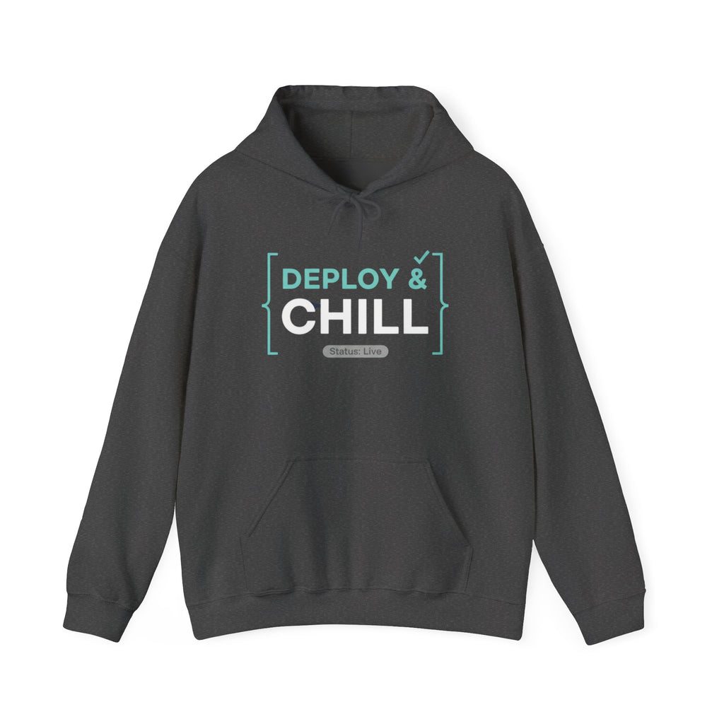 DEPLOY & CHILL Hoodie — Dev Ops & Software Engineer Pullover