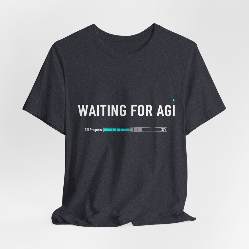 Waiting for AGI T-Shirt — Futuristic AI Humor Tee