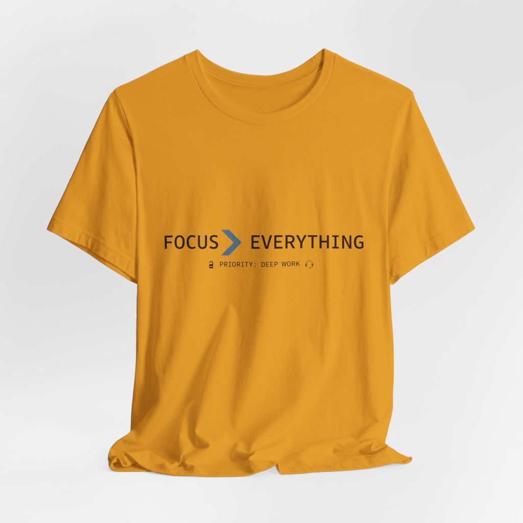 FOCUS > EVERYTHING T-Shirt — Minimalist Deep Focus Graphic Tee