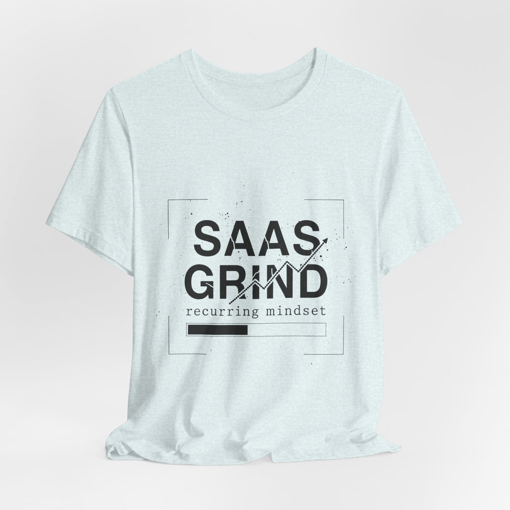 SAAS GRIND Tee — Hustle-Focused Shirt for SaaS Founders & Builders