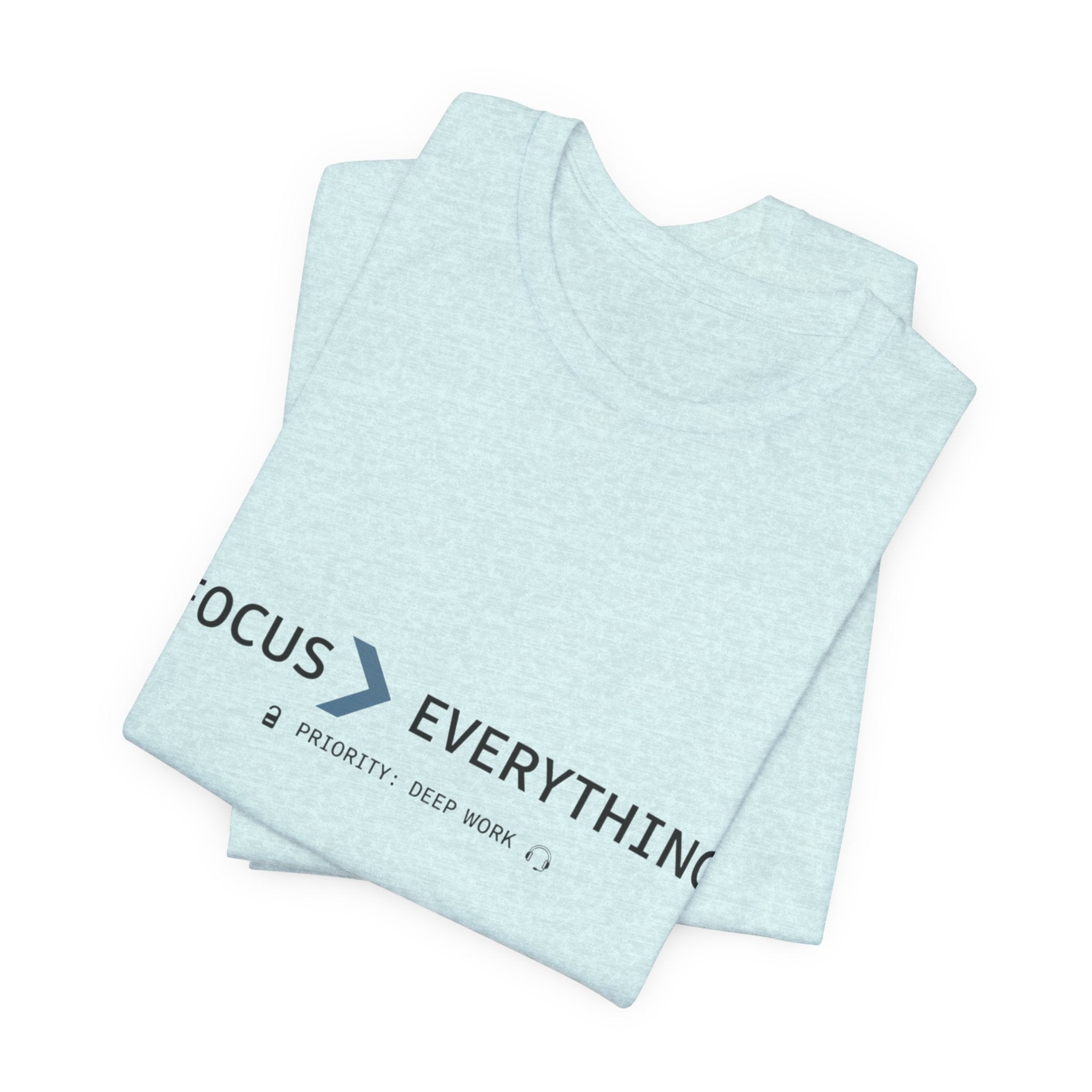 FOCUS > EVERYTHING T-Shirt — Minimalist Deep Focus Graphic Tee