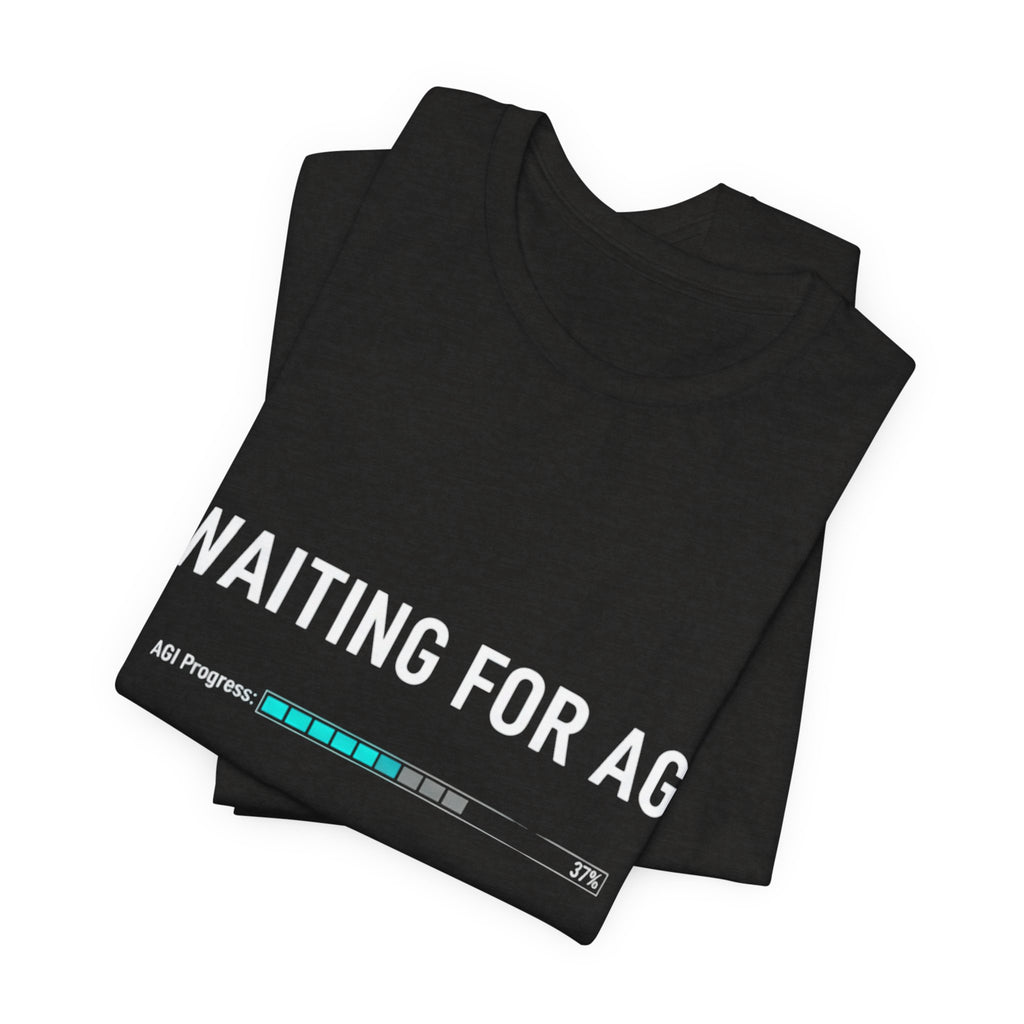 Waiting for AGI T-Shirt — Futuristic AI Humor Tee