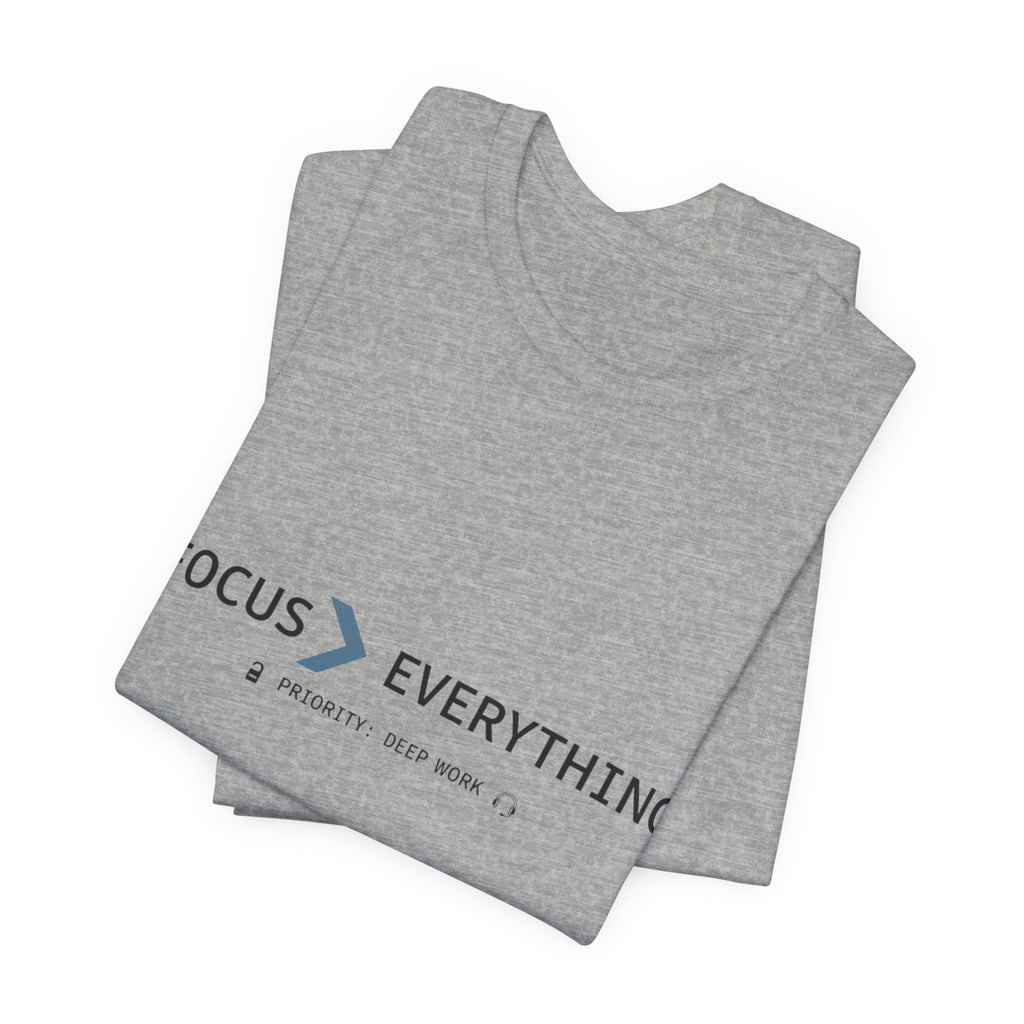 FOCUS > EVERYTHING T-Shirt — Minimalist Deep Focus Graphic Tee