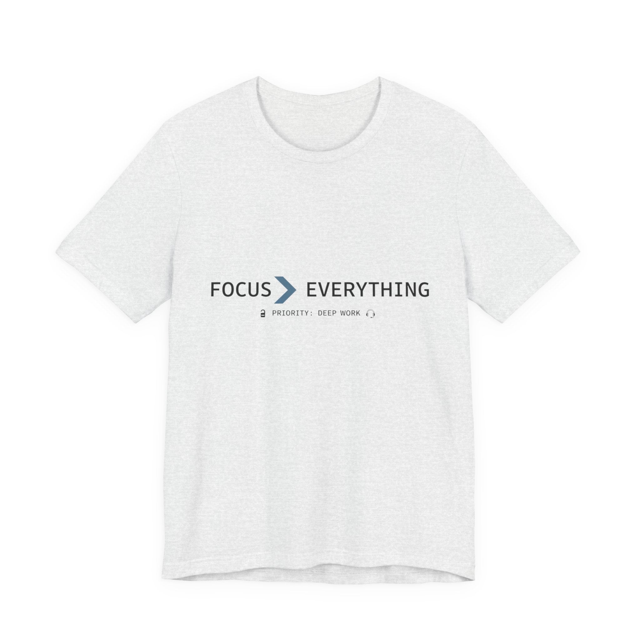 FOCUS > EVERYTHING T-Shirt — Minimalist Deep Focus Graphic Tee