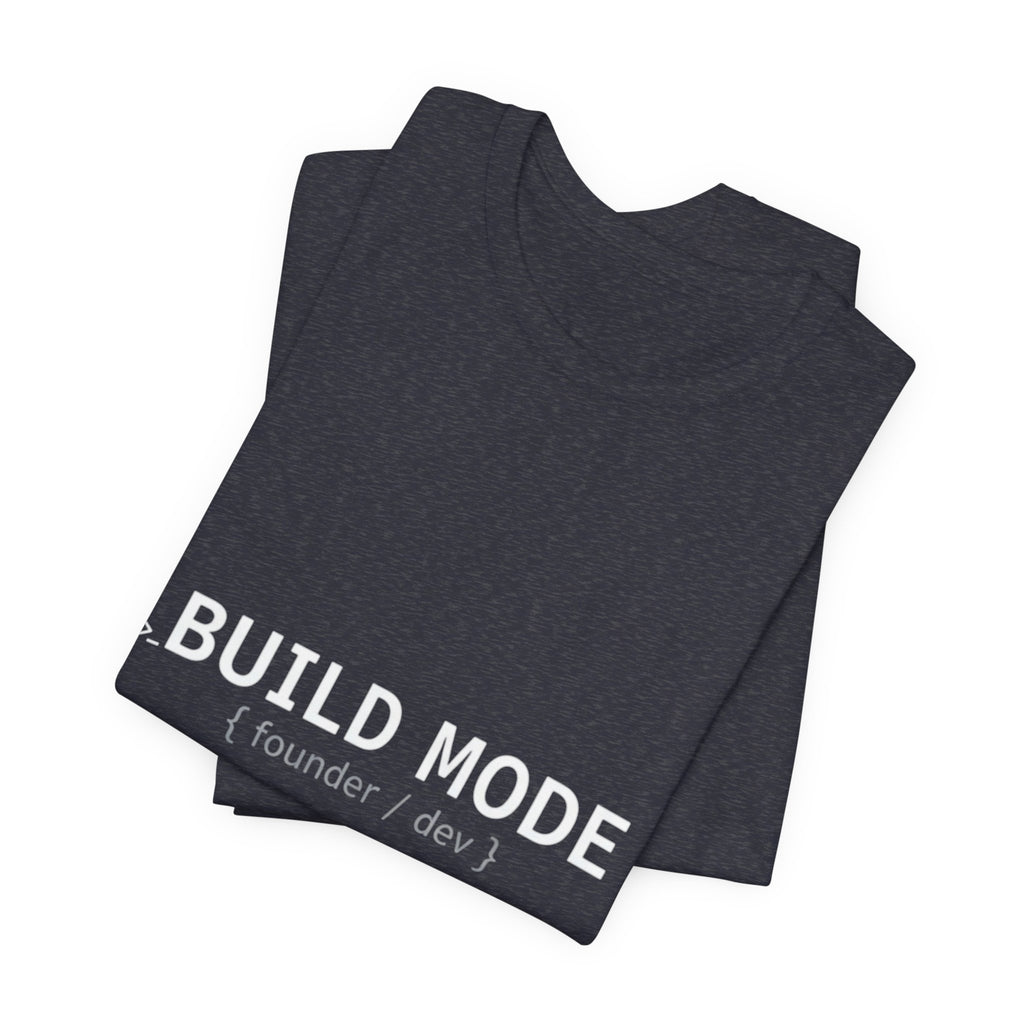 BUILD MODE Tee — Motivational 'BUILD MODE' Graphic T-Shirt