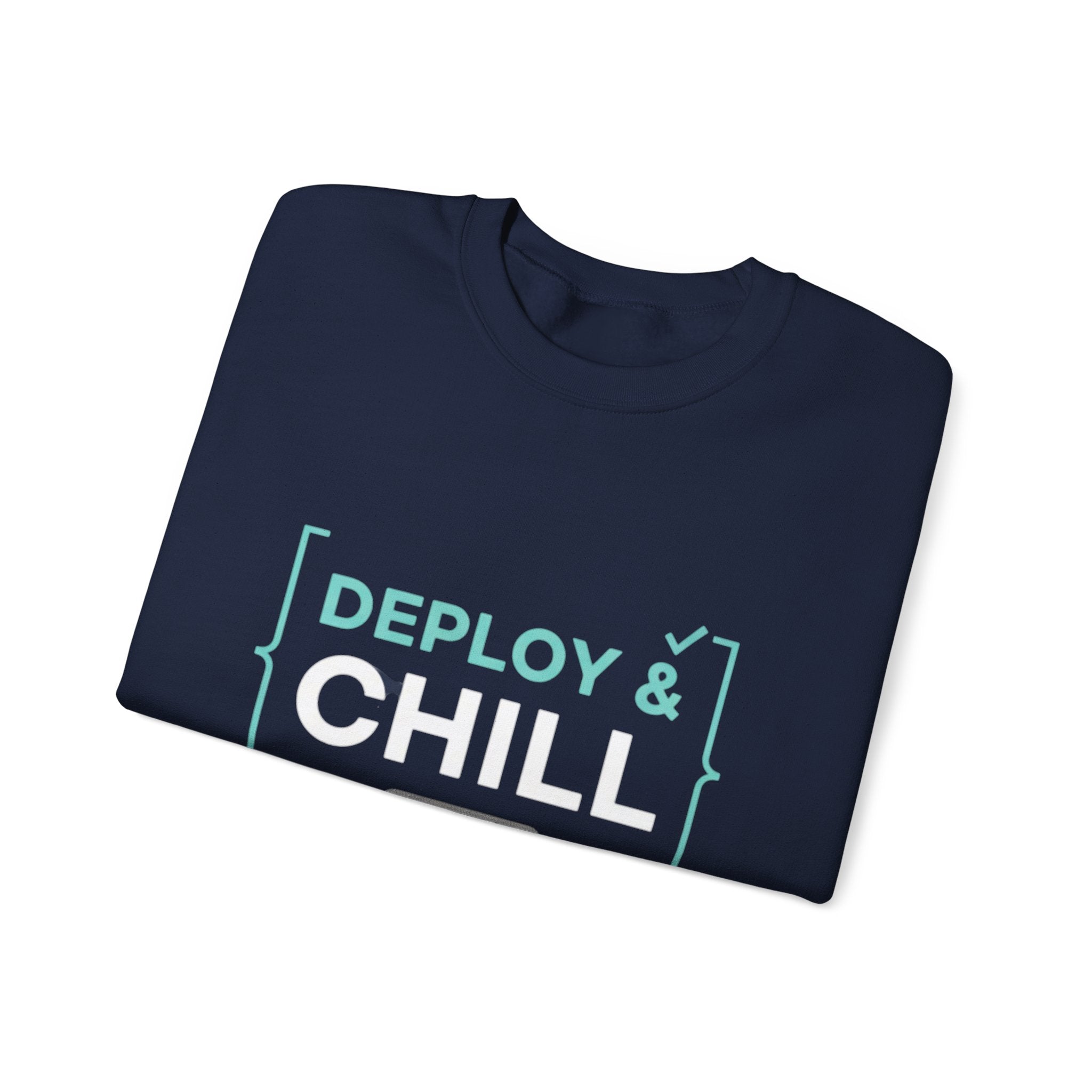 DEPLOY & CHILL Crewneck Sweatshirt — Dev Ops Casual Tech Pullover