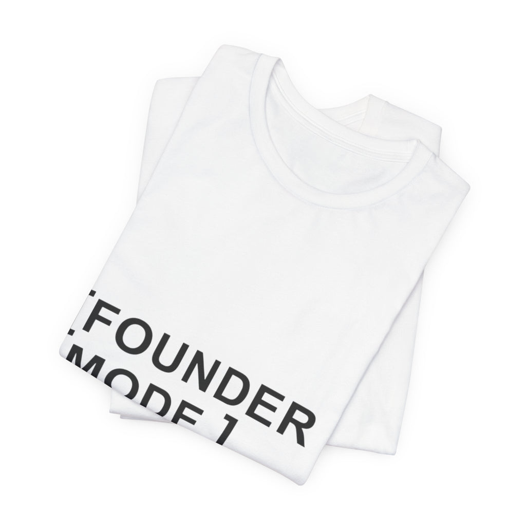 Founder Mode T-Shirt — 'FOUNDER MODE' Graphic Tee for Entrepreneurs