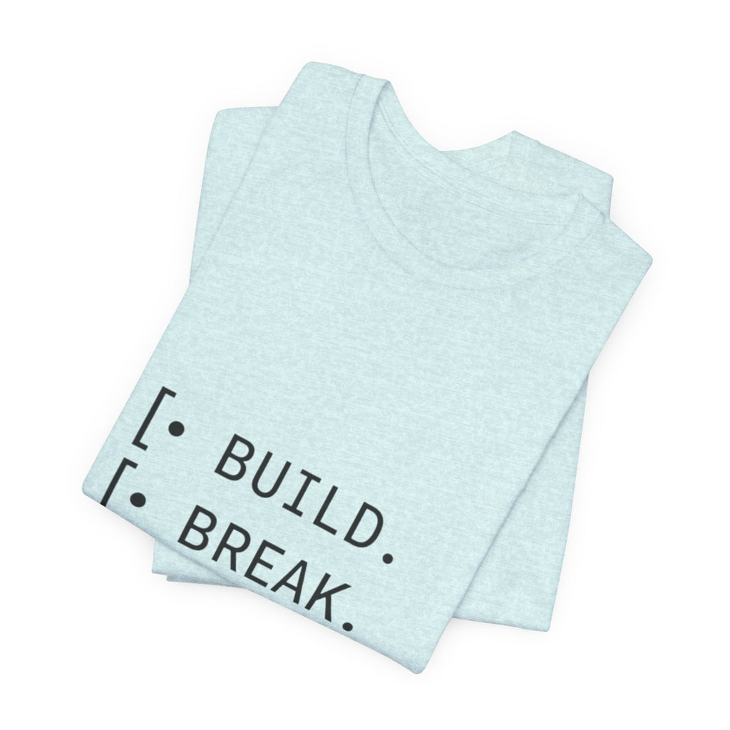 Software Dev Cycle Tee — Build, Break, Rebuild