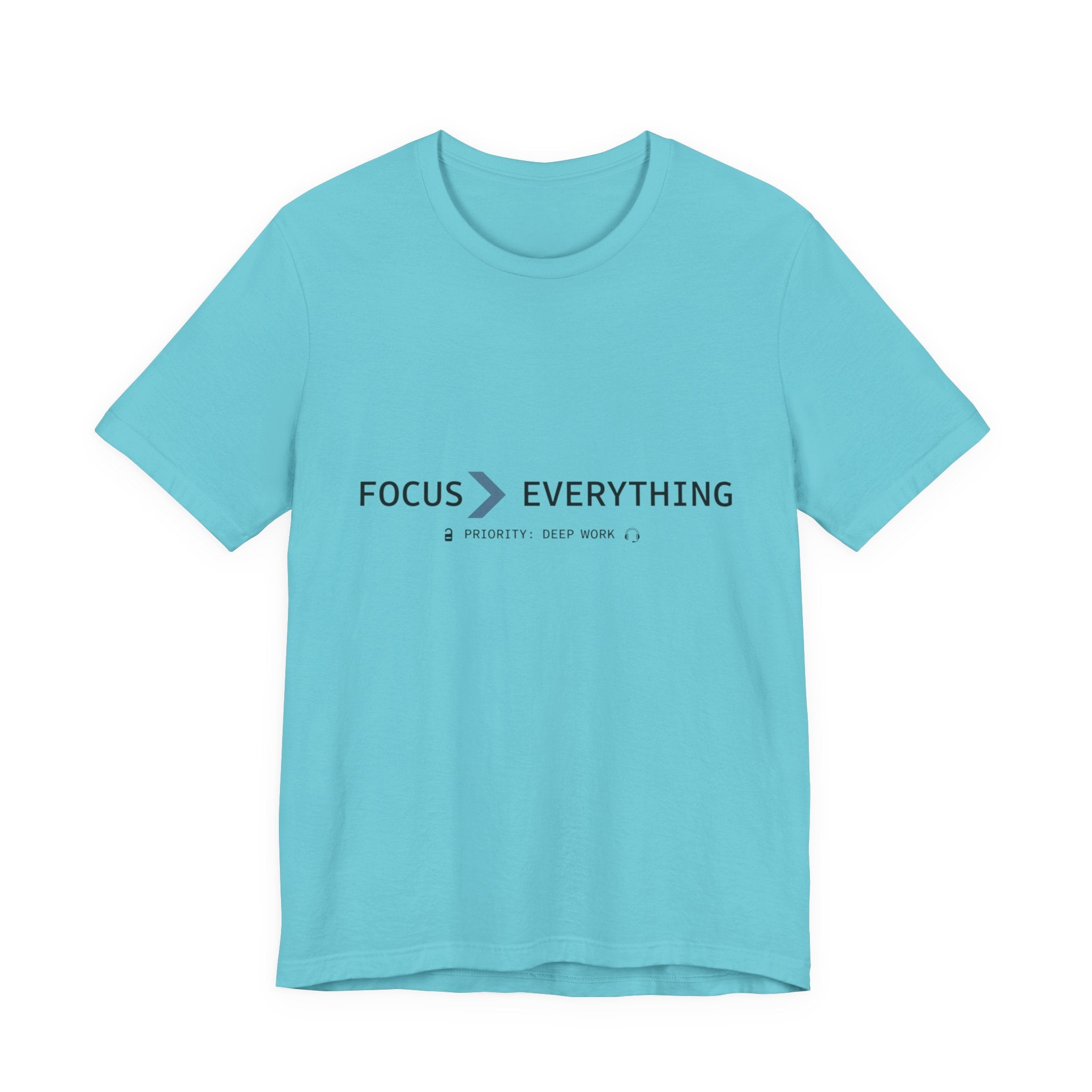 FOCUS > EVERYTHING T-Shirt — Minimalist Deep Focus Graphic Tee
