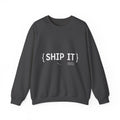 SHIP IT Crewneck Sweatshirt — Bold Text Graphic Shipping Enthusiast Pullover