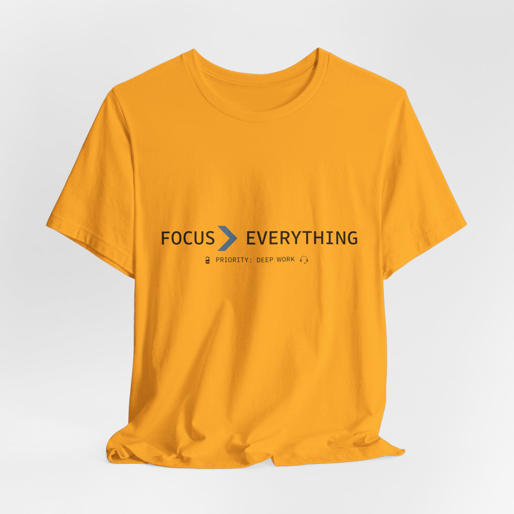 FOCUS > EVERYTHING T-Shirt — Minimalist Deep Focus Graphic Tee