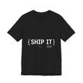 SHIP IT T-Shirt — Bold Graphic 'SHIP IT' Tee for Shippers & Packagers