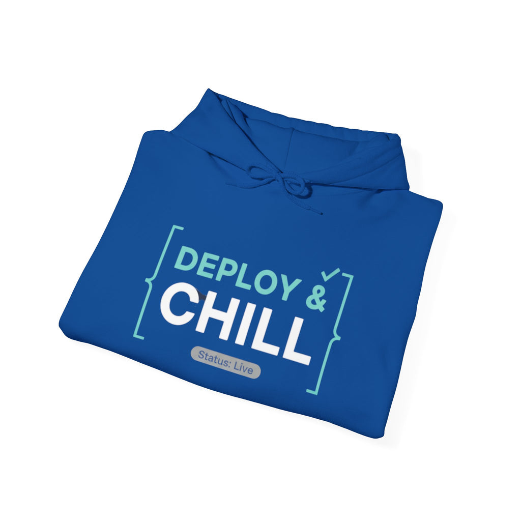 DEPLOY & CHILL Hoodie — Dev Ops & Software Engineer Pullover