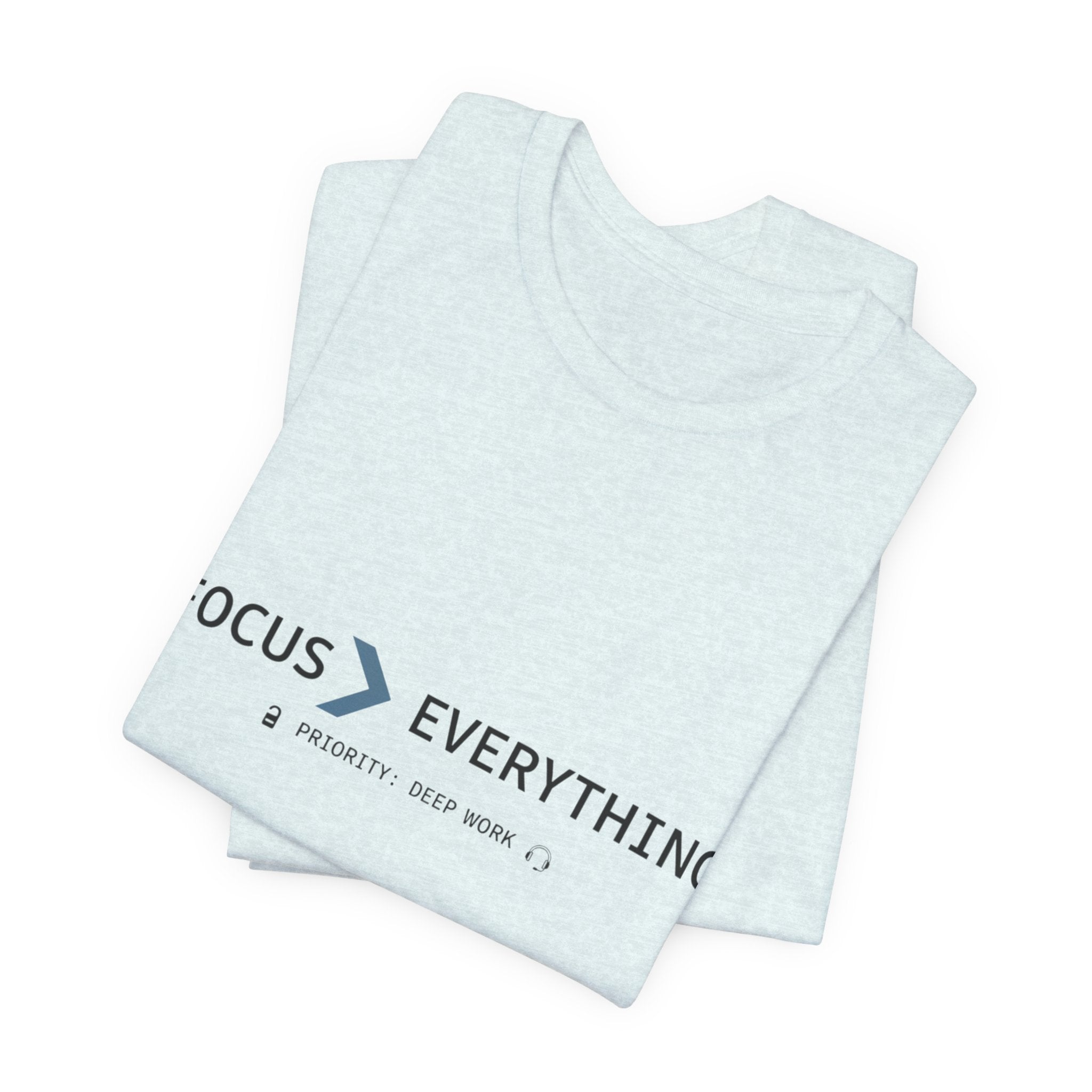 FOCUS > EVERYTHING T-Shirt — Minimalist Deep Focus Graphic Tee