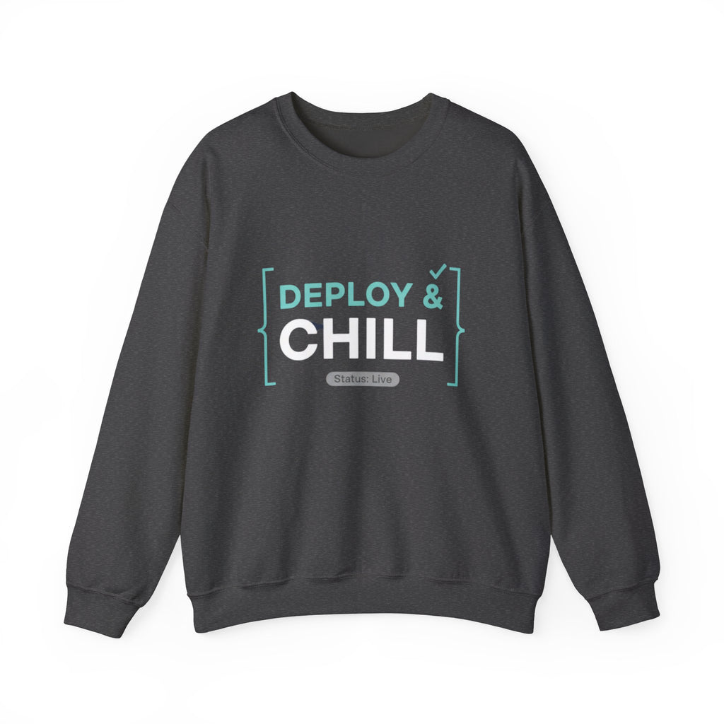 DEPLOY & CHILL Crewneck Sweatshirt — Dev Ops Casual Tech Pullover