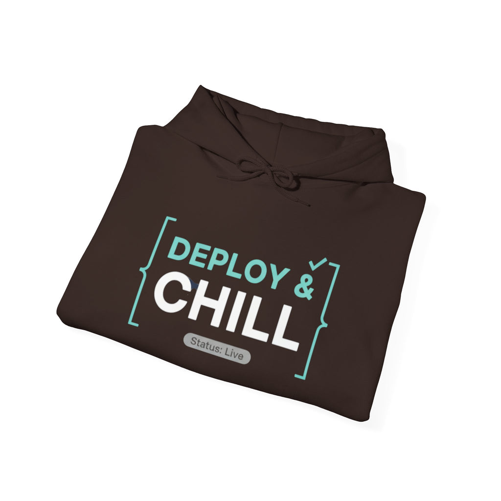 DEPLOY & CHILL Hoodie — Dev Ops & Software Engineer Pullover