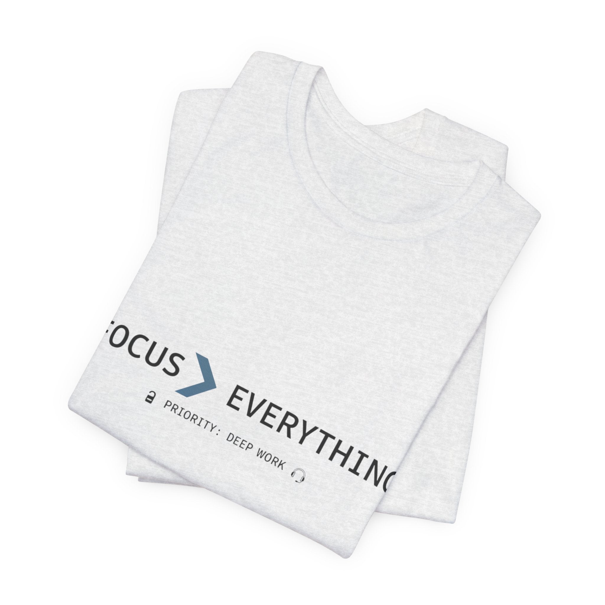 FOCUS > EVERYTHING T-Shirt — Minimalist Deep Focus Graphic Tee