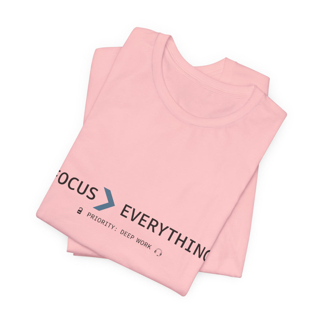 FOCUS > EVERYTHING T-Shirt — Minimalist Deep Focus Graphic Tee
