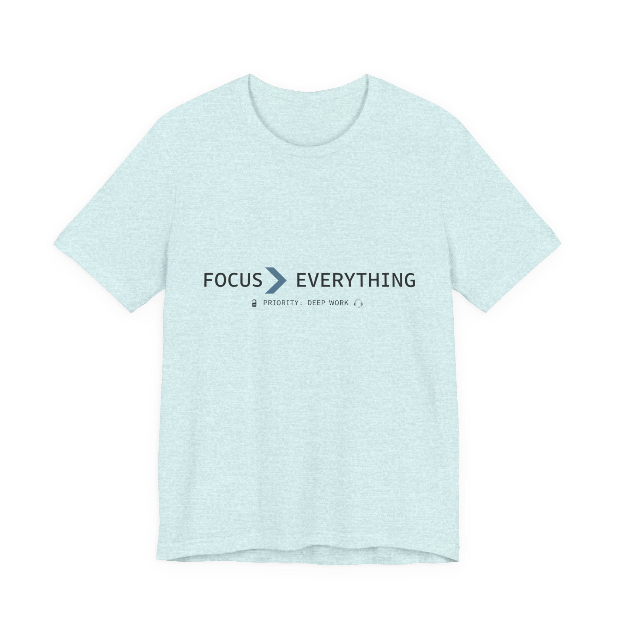 FOCUS > EVERYTHING T-Shirt — Minimalist Deep Focus Graphic Tee