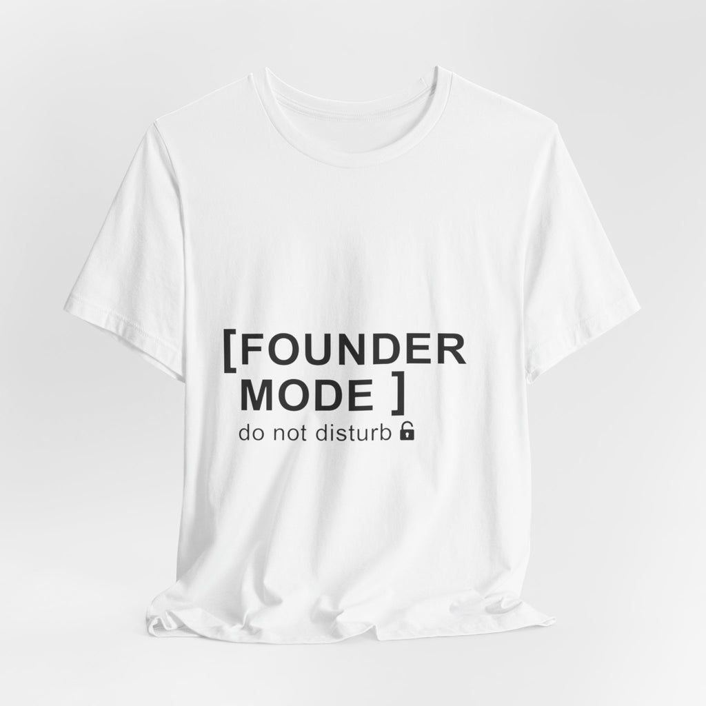 Founder Mode T-Shirt — 'FOUNDER MODE' Graphic Tee for Entrepreneurs