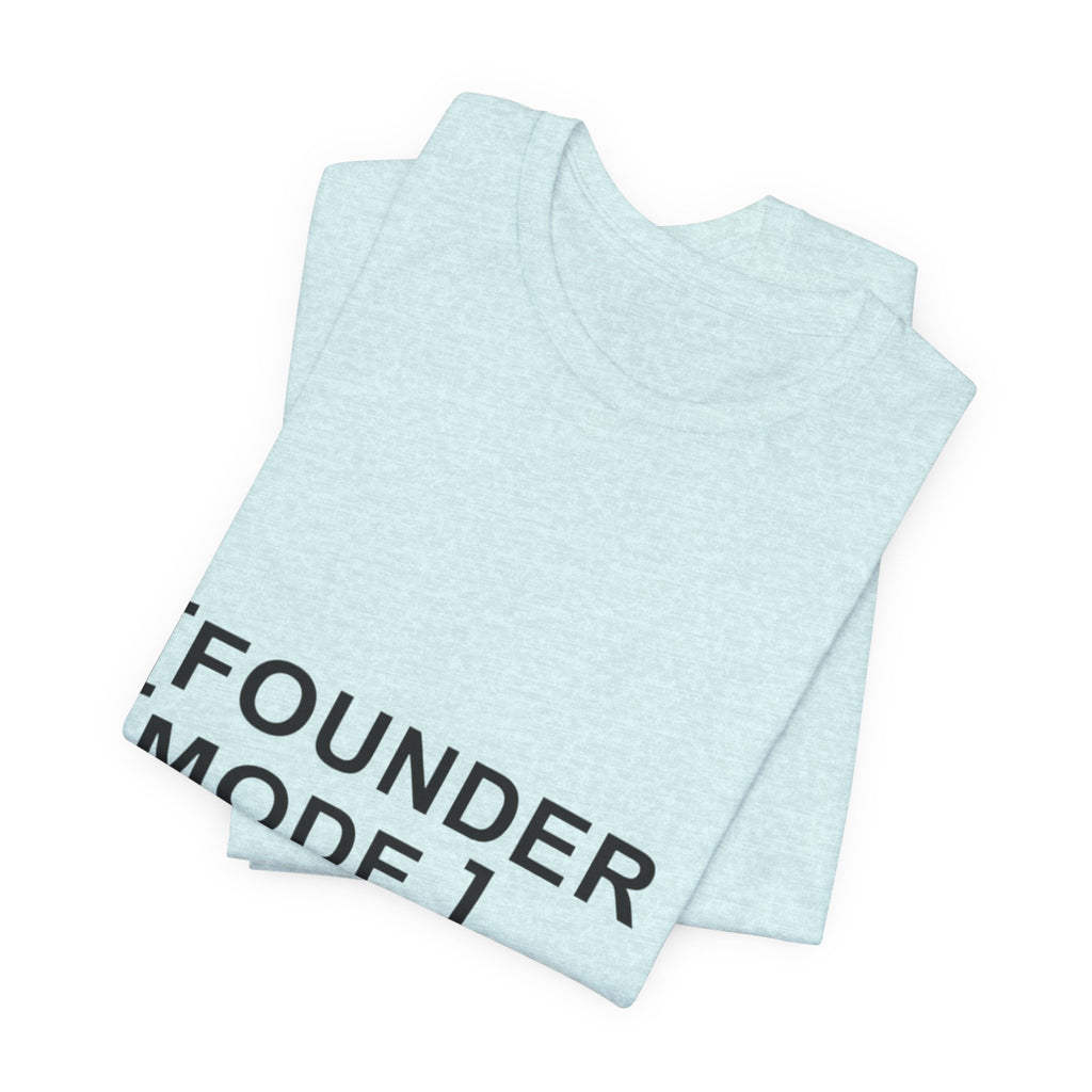 Founder Mode T-Shirt — 'FOUNDER MODE' Graphic Tee for Entrepreneurs