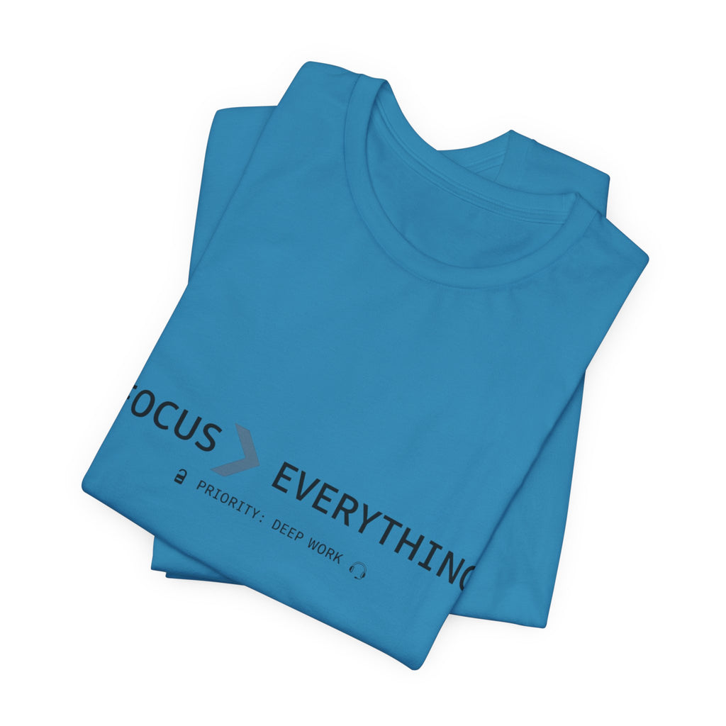FOCUS > EVERYTHING T-Shirt — Minimalist Deep Focus Graphic Tee