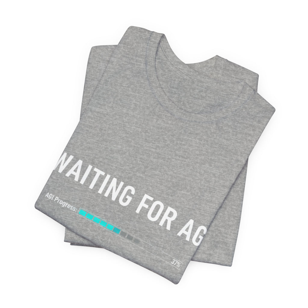 Waiting for AGI T-Shirt — Futuristic AI Humor Tee