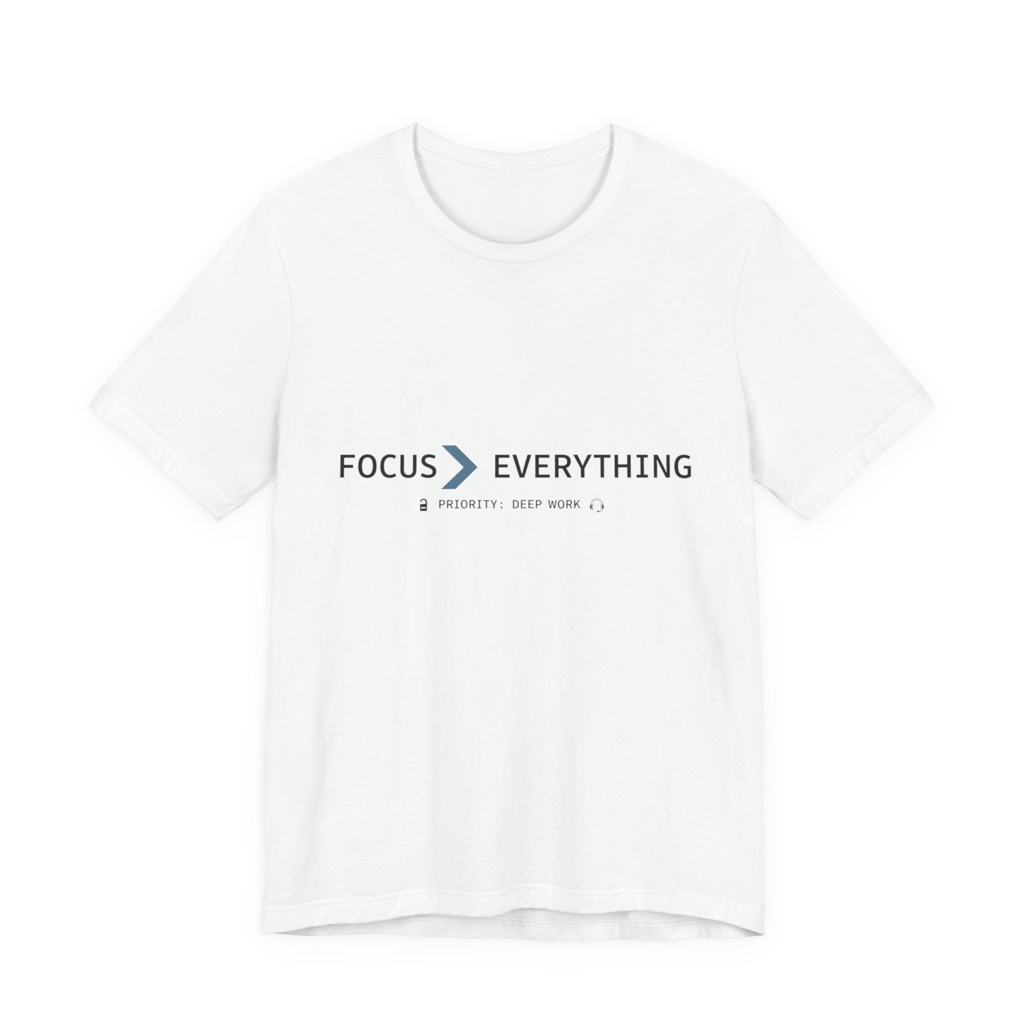 FOCUS > EVERYTHING T-Shirt — Minimalist Deep Focus Graphic Tee