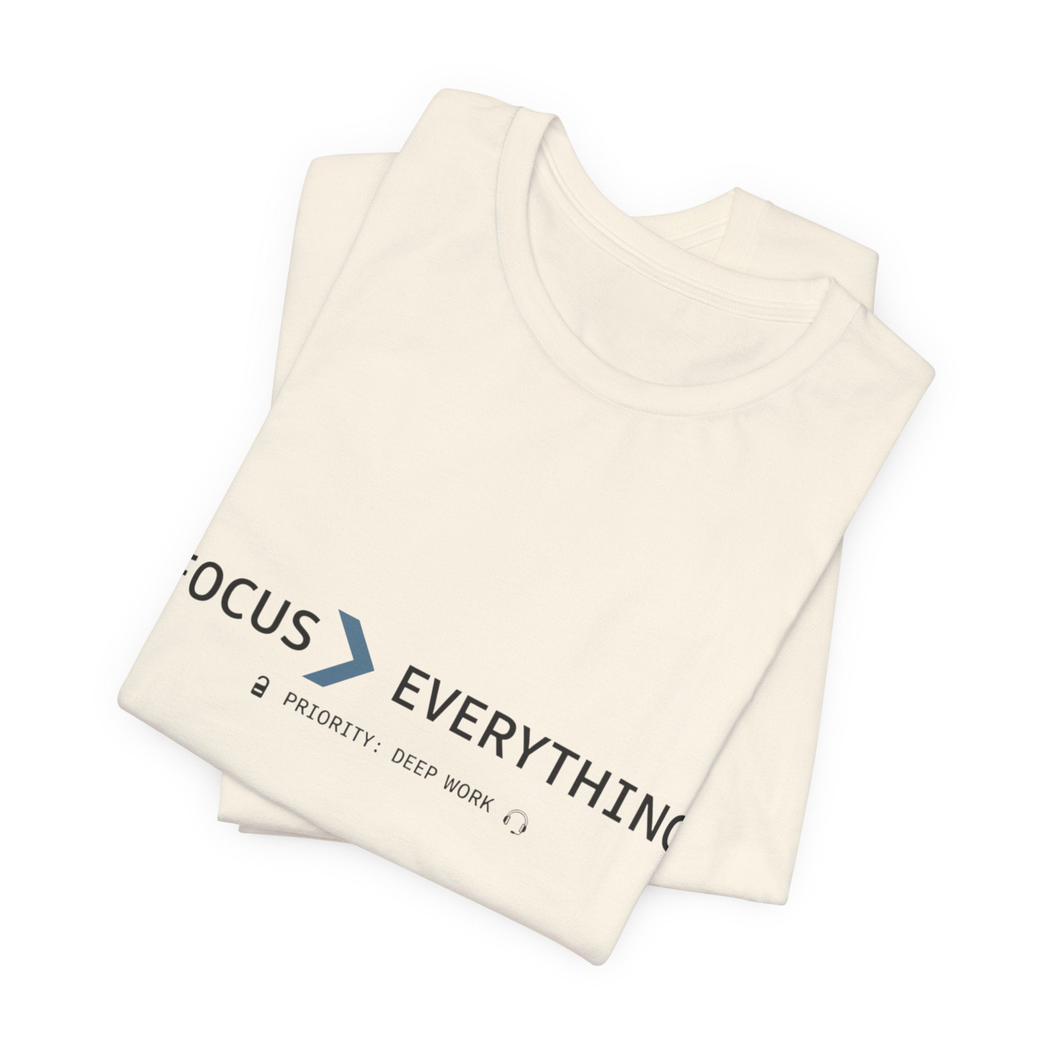 FOCUS > EVERYTHING T-Shirt — Minimalist Deep Focus Graphic Tee