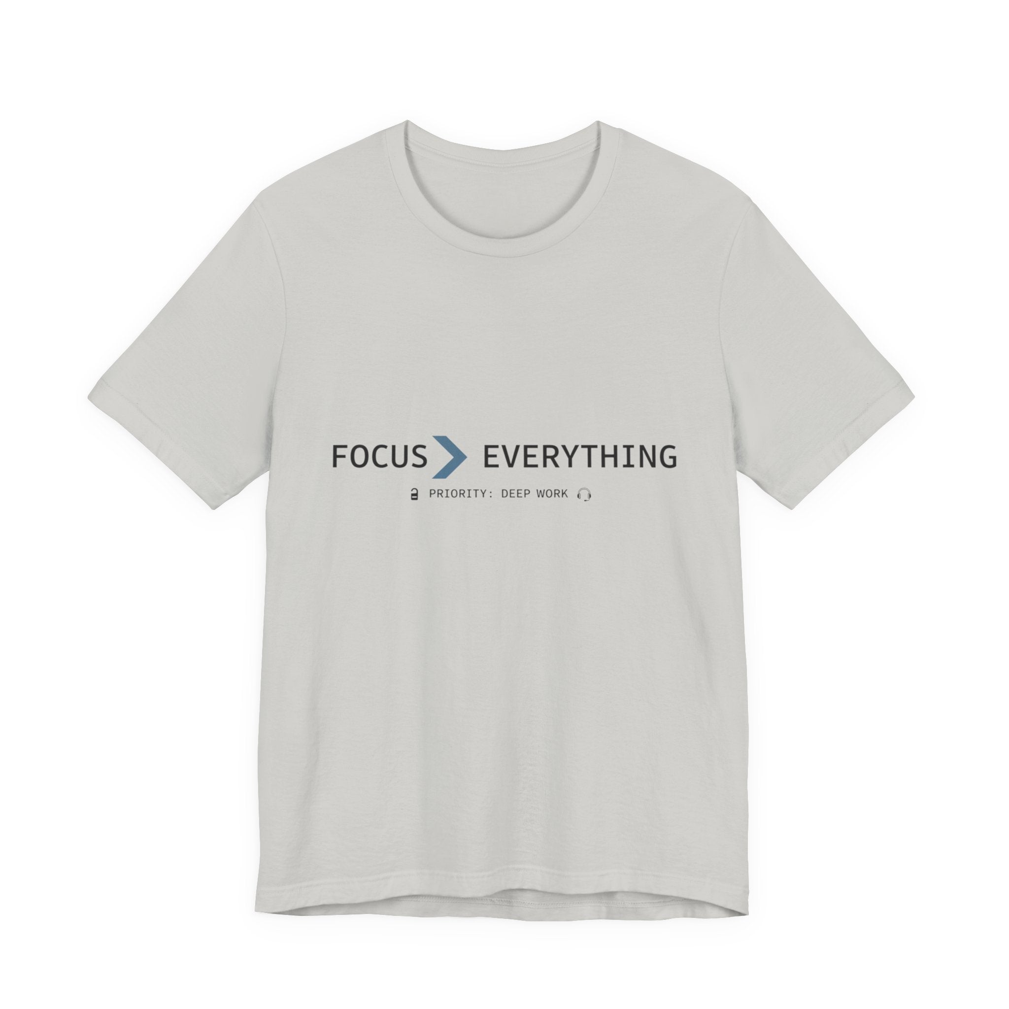 FOCUS > EVERYTHING T-Shirt — Minimalist Deep Focus Graphic Tee