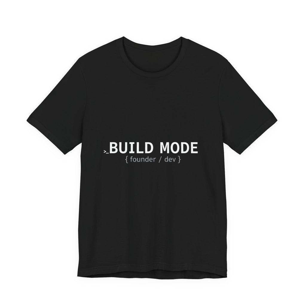 BUILD MODE Tee — Motivational 'BUILD MODE' Graphic T-Shirt