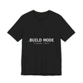 BUILD MODE Tee — Motivational 'BUILD MODE' Graphic T-Shirt
