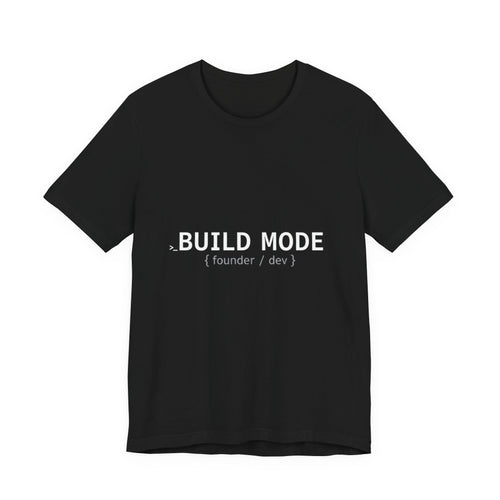 BUILD MODE Tee — Motivational 'BUILD MODE' Graphic T-Shirt